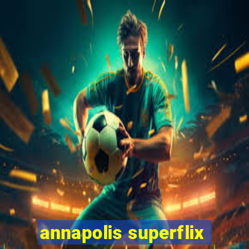 annapolis superflix